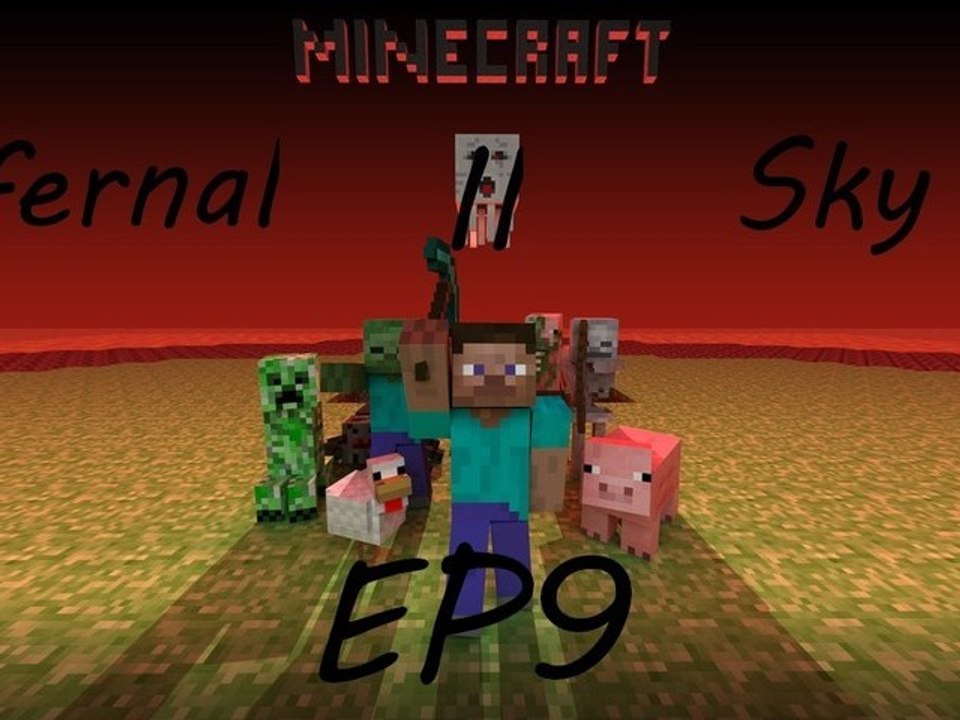 [Minecraft] - Super Hostile Infernal Sky II - Ep.09