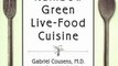 Food Book Review: Rainbow Green Live-Food Cuisine by Gabriel Cousens