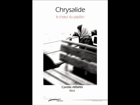 Entretien de Camille ARMAN (Chrysalide) par Jean-Claude CAILLETTE (Le Lire & Le Dire sur RFPP)
