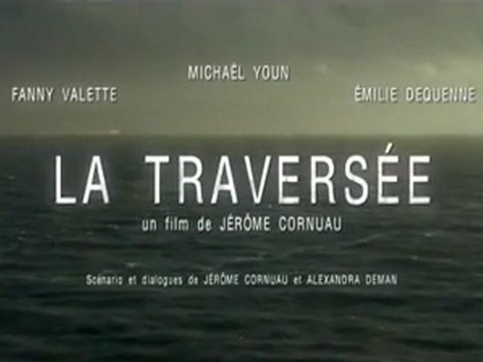 Bande-annonce - La Traversée