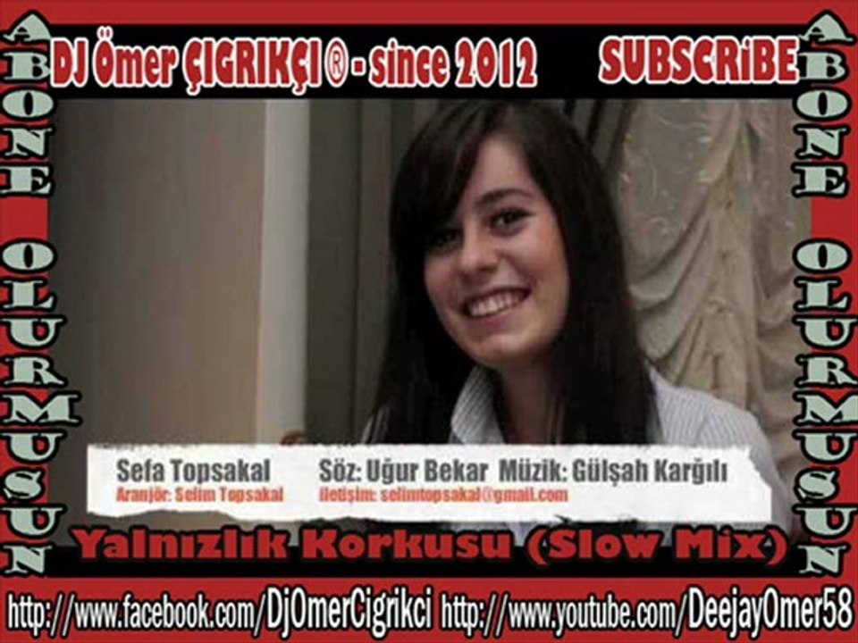 Sefa Topsakal - Yalnızlık Korkusu 2012 Y E N İ  (Slow Mix) - Dj Ömer ÇIĞRIKÇI (58)