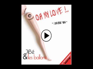 "Oh My Love" Nouveau Single de JiBé & Les Ballons