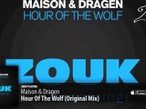 Maison & Dragen - Hour Of The Wolf (Original Mix)