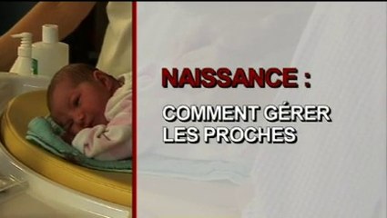 Comment "gérer" vos proches après l'accouchement ?