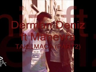 Derman Deniz ft Manevra - TAKILMACA Part 2   (www.hiphopsokakta.com)