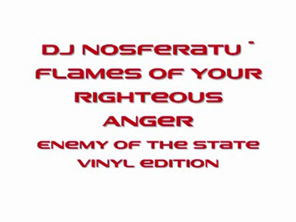 DJ Nosferatu ~ Flames of your righteous anger