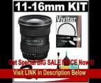 Tokina 11-16mm f/2.8 AT-X Pro DX Zoom Digital Lens + UV Filter + Cleaning Kit for Nikon D3s, D3x, D700, D90, D300s & D7000 Digital SLR Cameras