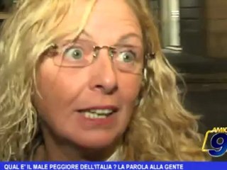 Qual è il male peggiore dell'Italia? La parola alla gente