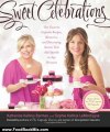 Food Book Review: Sweet Celebrations: Our Favorite Cupcake Recipes, Memories, and Decorating Secrets That Add Sparkle to Any Occasion by Katherine Kallinis Berman, Sophie Kallinis LaMontagne