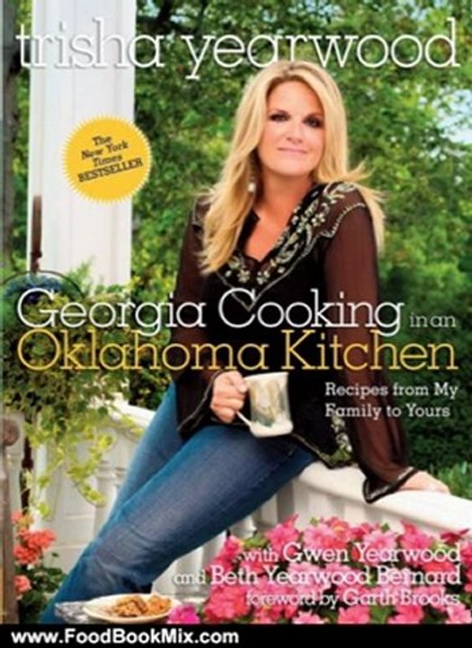 Food Book Review: Georgia Cooking in an Oklahoma Kitchen: Recipes from My Family to Yours by Trisha Yearwood