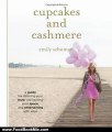 Food Book Review: Cupcakes and Cashmere: A Guide for Defining Your Style, Reinventing Your Space, and Entertaining with Ease by Emily Schuman