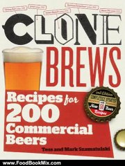 Food Book Review: CloneBrews, 2nd Edition: Recipes for 200 Commercial Beers by Tess Szamatulski, Mark