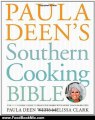 Food Book Review: Paula Deen's Southern Cooking Bible: The New Classic Guide to Delicious Dishes with More Than 300 Recipes by Paula Deen, Melissa Clark