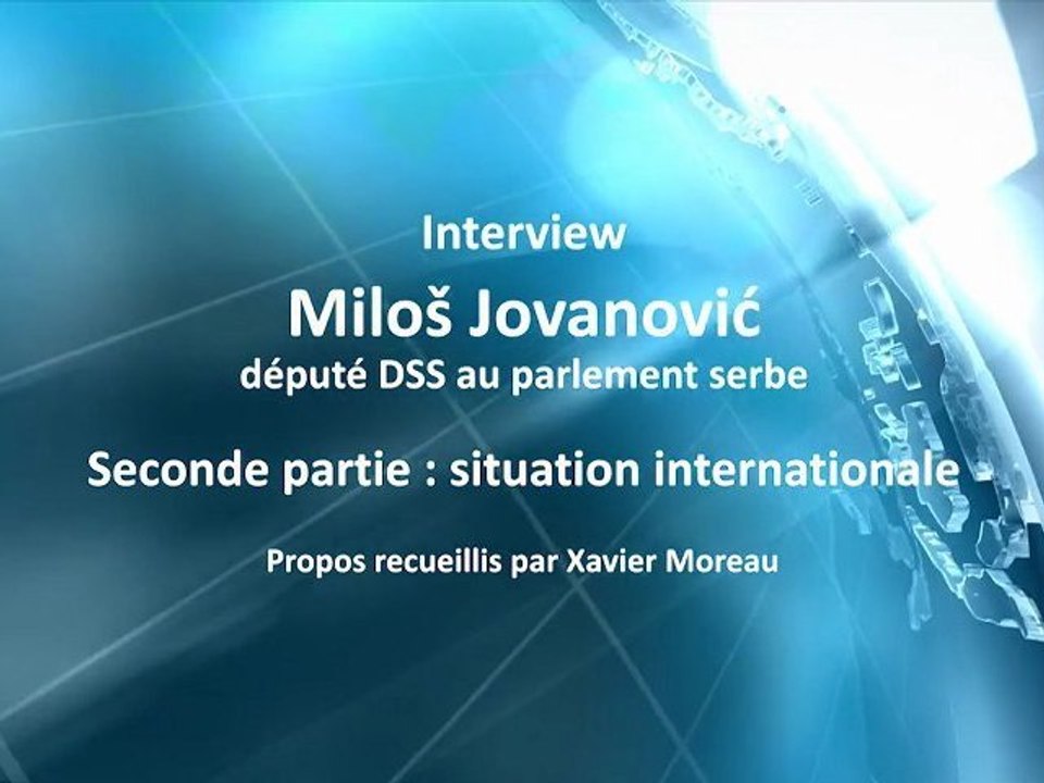 Interview : Miloš Jovanović, député DSS au parlement serbe (2/2)