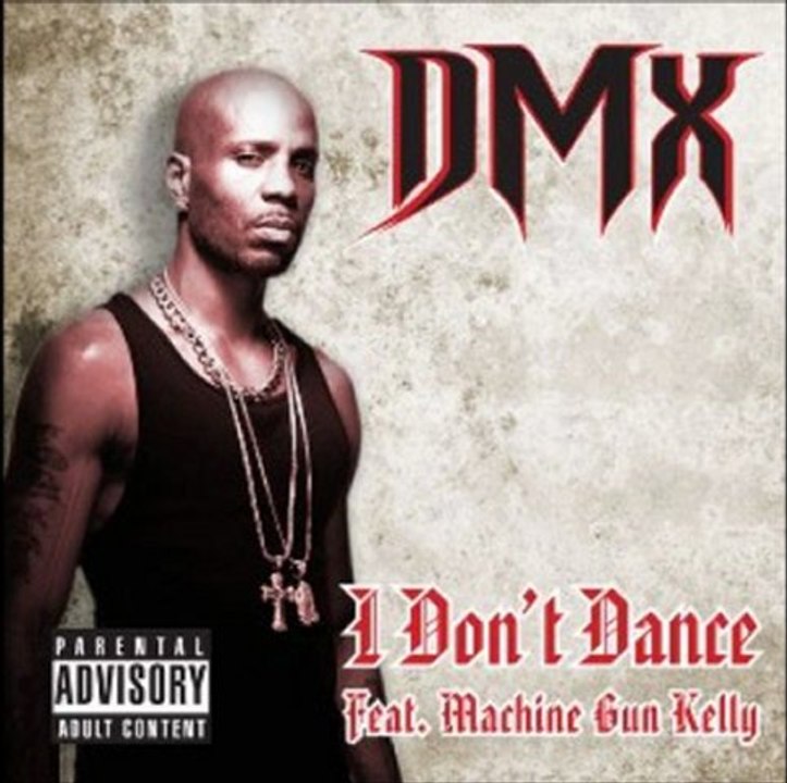 DMX feat. Machine Gun Kelly  - I don t dance