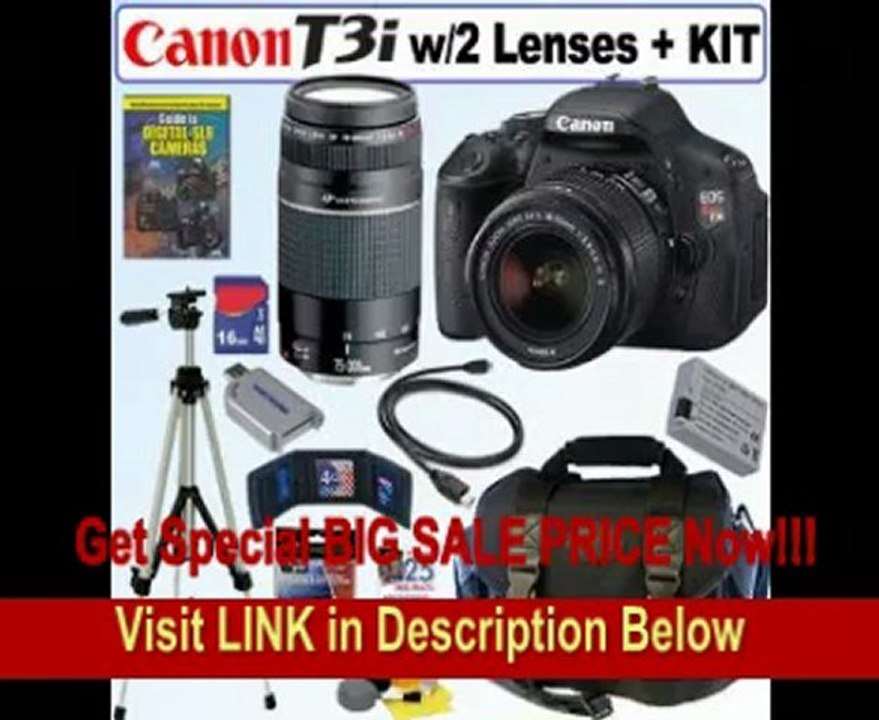 BEST PRICE Canon EOS Rebel T3i 18 MP CMOS Digital SLR Camera with EF-S 18-55mm f/3.5-5.6 IS II Zoom Lens & EF 75-300mm f/4-5.6 III USM Telephoto Zoom Lens + 16GB Deluxe Accessory Kit