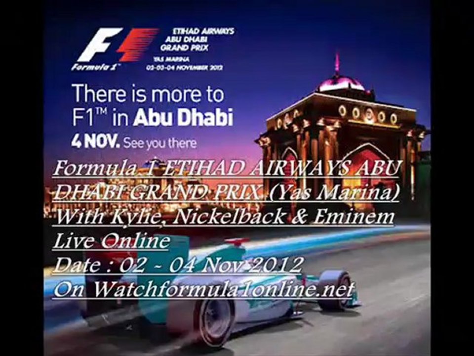 F1 ABU DHABI GP 4th Nov 2012 Live With Kylie, Nickelback & Eminem