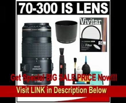 SPECIAL DISCOUNT Canon EF 70-300mm f/4-5.6 IS USM AF Lens + UV Filter + Accessory Kit for EOS 60D, 7D, 5D Mark II III, Rebel T3, T3i, T4i Digital SLR Cameras
