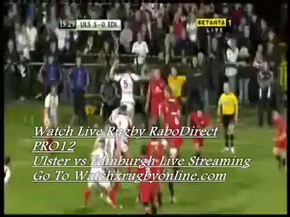 Rugby RaboDirect PRO12 Match Ulster vs Edinburgh Live Fri 2nd Nov