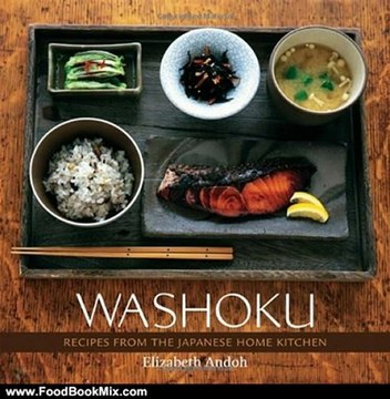 Food Book Review: Washoku: Recipes from the Japanese Home Kitchen by Elizabeth Andoh