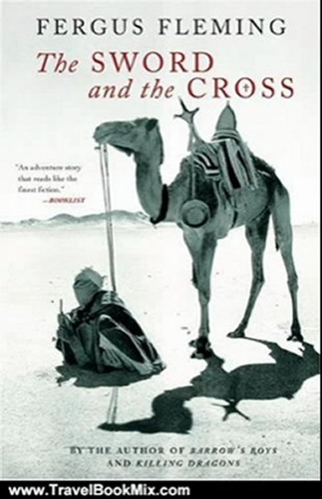 Travel Book Review: The Sword and the Cross: Two Men and an Empire of Sand by Fergus Fleming