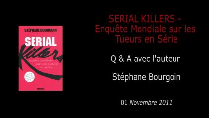 Q & A - SOIREE PSYCHOPATHES au Latina - Q & A avec Stéphane Bourgoin