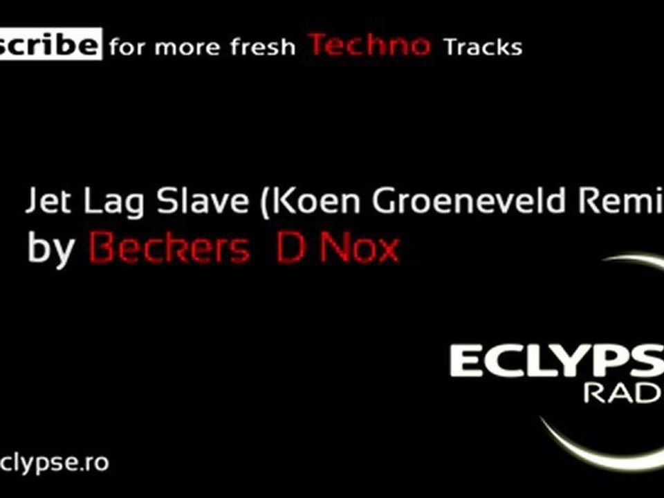 Beckers &  D Nox - Jet Lag Slave (Koen Groeneveld Remix) by EclypseRadio