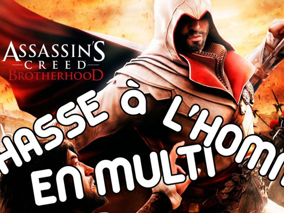 ASSASSIN'S CREED BROTHERHOOD EN MULTI CHASSE A L'HOMME