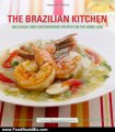 Food Book Review: The Brazilian Kitchen: 100 Classic and Creative Recipes for the Home Cook by Leticia Moreinos Schwartz