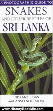 History Book Review: Photographic Guide to Snakes and Other Reptiles of Sri Lanka by Indraneil Das, Anslem de Silva