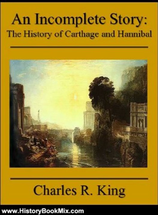 History Book Review: An Incomplete Story: The History of Carthage and Hannibal by Charles R. King