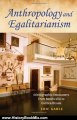 History Book Review: Anthropology and Egalitarianism: Ethnographic Encounters from Monticello to Guinea-Bissau by Eric Gable