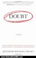 History Book Review: Doubt: A History: The Great Doubters and Their Legacy of Innovation from Socrates and Jesus to Thomas Jefferson and Emily Dickinson by Jennifer Michael Hecht