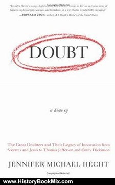 History Book Review: Doubt: A History: The Great Doubters and Their Legacy of Innovation from Socrates and Jesus to Thomas Jefferson and Emily Dickinson by Jennifer Michael Hecht
