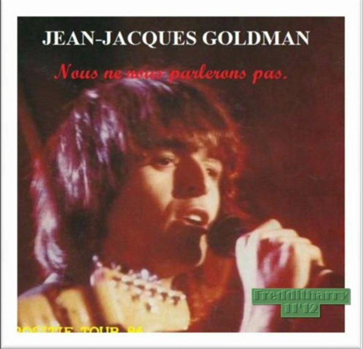 Inédit- J.-J. Goldman: nous ne nous parlerons pas. live 1984