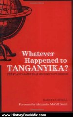 History Book Review: Whatever Happened to Tanganyika?: The Place Names that History Left Behind by Harry Campbell, Alexander McCall Smith