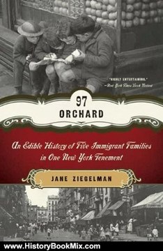 History Book Review: 97 Orchard: An Edible History of Five Immigrant Families in One New York Tenement by Jane Ziegelman