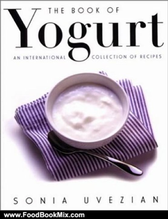 Food Book Review: The Book Of Yogurt by Sonia Uvezian