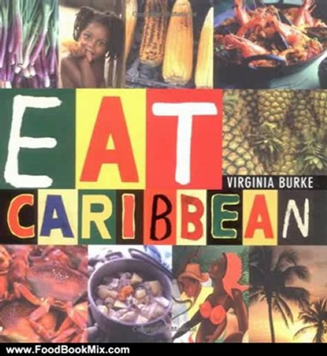 Food Book Review: Eat Caribbean by Virginia Burke