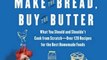 Food Book Review: Make the Bread, Buy the Butter: What You Should and Shouldn't Cook from Scratch -- Over 120 Recipes for the Best Homemade Foods by Jennifer Reese