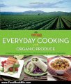 Food Book Review: Melissa's Everyday Cooking with Organic Produce: A Guide to Easy-to-Make Dishes with Fresh Organic Fruits and Vegetables by Cathy Thomas