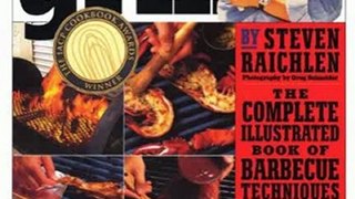 Food Book Review: How to Grill: The Complete Illustrated Book of Barbecue Techniques by Steven Raichlen