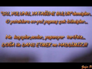 "SU YOLUNU,YATAĞINI BULUR" Zafer Par/Produce