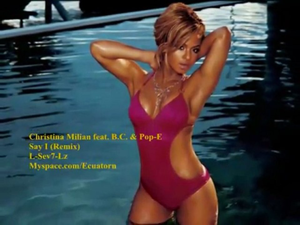 Christina Milian - Say I (Remix) ft. B.C. & P.O.P