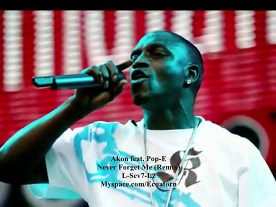 Akon - Never Forget Me feat. P.O.P