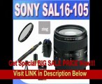 Sony SAL16105 16-105mm f/3.5-5.6 Wide-Range Zoom Lens   UV Filter   Lens Pouch   Zing Microfiber Cleaning Cloth   Lens Pen Cleaner   Lens Accessory Package