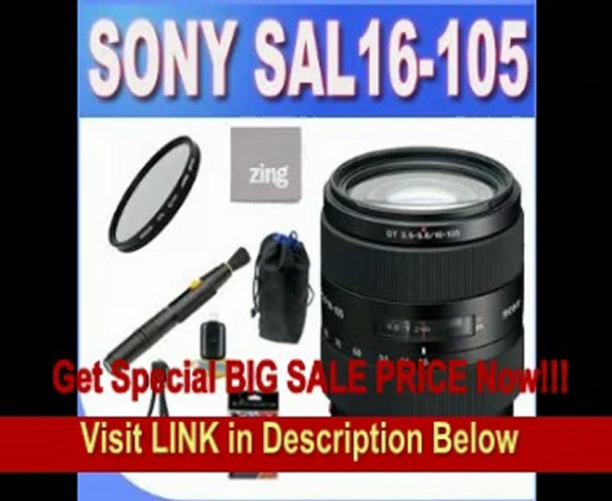 Sony SAL16105 16-105mm f/3.5-5.6 Wide-Range Zoom Lens + UV Filter + Lens Pouch + Zing Microfiber Cleaning Cloth + Lens Pen Cleaner + Lens Accessory Package