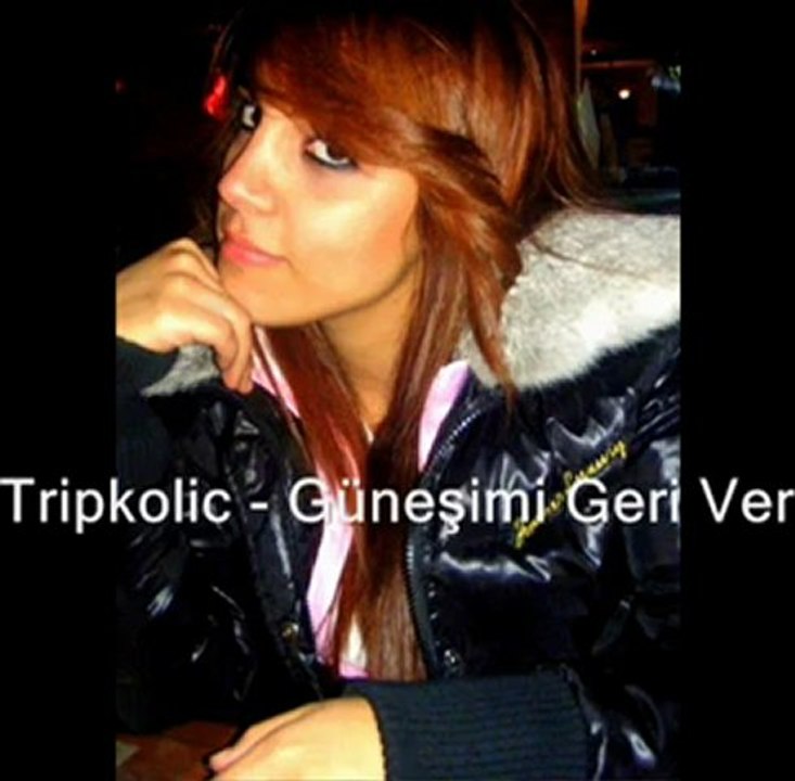 Tripkolic - güneşimi geri ver - YüReĞiM_ReHiN