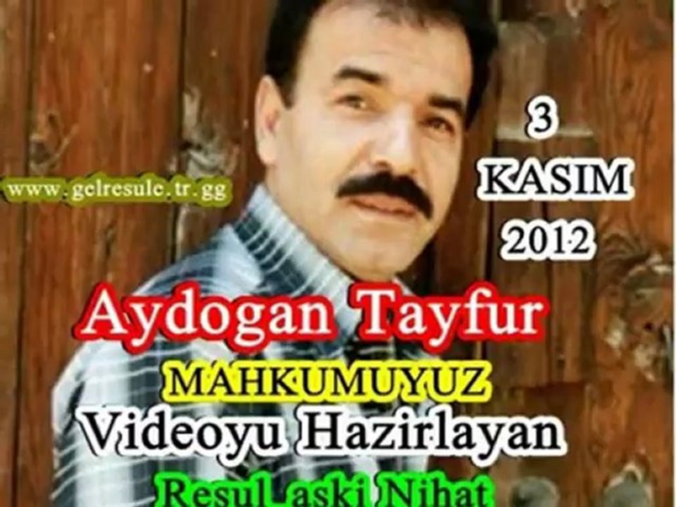 AYDOGAN TAYFUR MAHKUMUYUZ  www.gelresule.tr.gg