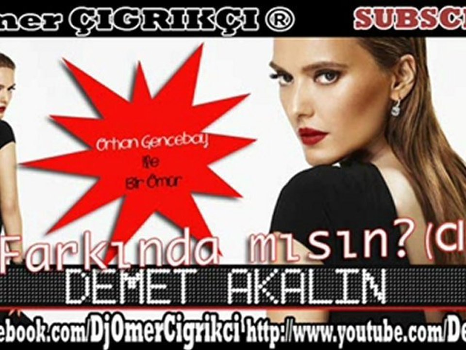 Demet Akalin - Farkinda Misin 2012 Yeni ClubMix (Dj Ömer ÇIĞRIKÇI 58) Orhan Gencebay Bir Ömür